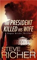 The President Killed His Wife