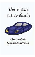 Une voiture extraordinaire: (French)