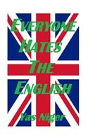 Everyone Hates The English