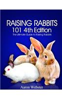 Raising Rabbits 101 4th Edition