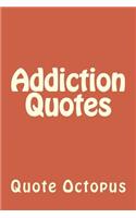 Addiction Quotes