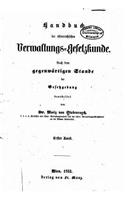 Handbuch der österreichischen verwaltungs-gesetzkunde - Erster Band