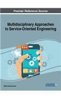 Multidisciplinary Approaches to Service-Oriented Engineering