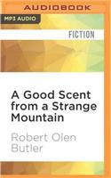 Good Scent from a Strange Mountain