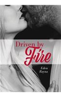 Driven by Fire