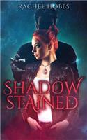 Shadow-Stained