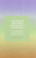 Contested Histories and Politics of People: Theorizing Subalternity