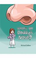 What's up Daddy's Nose?