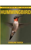 Hummingbird: Amazing Photos & Fun Facts Book About Hummingbird For Kids(Remember Me)