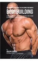 The Complete Guidebook to Exploiting Your RMR for Bodybuilding: Learn How to Increase Your Resting Metabolic Rate to Drop Fat and Generate Lean Muscle While You Sleep(English)