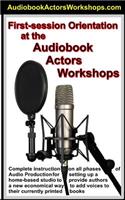 First Session Orientation at the AudioBook Actors Workshop: How not to act, and just talk like a normal person