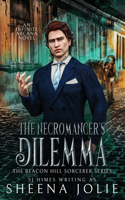 The Necromancer's Dilemma: (2 The Beacon Hill Sorcerer)