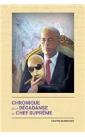 Chronique de la Décadanse du Chef Suprême: (French)