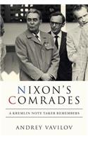 Nixon's Comrades: A Kremlin Note Taker Remembers