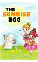 Childrens Books: The Sunrise Egg: Holidays & Celebrations For Easter, Easter Mysteries Easter Romance, Easter Rising, Easter Presents, Easter gifts, Easter books(1 Easter Books)