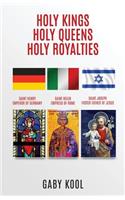 Holy Kings, Holy Queens, Holy Royalties