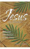 Jesus the Storyteller: Relating His Stories to My Story(English)