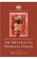 Clinical Guide to the Treatment of the Mentally Ill Homeless Person