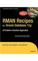 RMAN Recipes for Oracle Database 11g: A Problem-Solution Approach