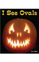 I See Ovals: (All about Shapes)