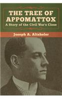The Tree of Appomattox: A Story of the Civil War's Close