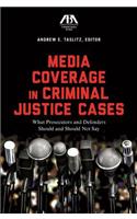 Media Coverage in Criminal Justice Cases