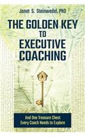 Golden Key to Executive Coaching...and One Treasure Chest Every Coach Needs to Explore
