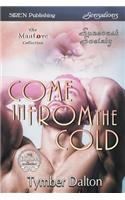Come in from the Cold [suncoast Society] (Siren Publishing Sensations Manlove)