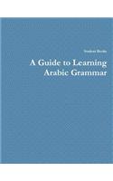 A Guide to Learning Arabic Grammar