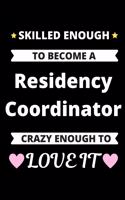 Skilled Enough to Become a Residency Coordinator Crazy Enough to Love It