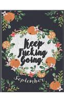 Keep Fucking Going - Food & Fitness Journal Planner Fitness ( September )