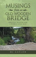 Musings from an Old Wooden Bridge
