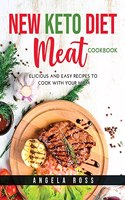 New Keto Diet Meat Cookbook: Delicious and easy recipes to cook with your mom