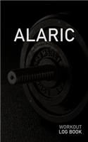 Alaric: Blank Daily Workout Log Book - Track Exercise Type, Sets, Reps, Weight, Cardio, Calories, Distance & Time - Space to Record Stretches, Warmup, Coold