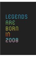 Legends Are Born In 2008 Notebook Birthday Gift: Lined Notebook / Journal Gift, 120 Pages, 6x9, Matte Finish, Soft Cover