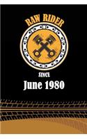 Raw Rider Since June 1980: Initial Raw Rider Since June 1980 Notebook for Motorcycle Rider, Black & Yellow 6 x 9 with 120 pages Soft Matte Cover