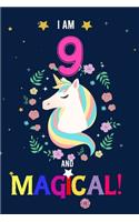 I am 9 And Magical!: Happy Magical 9th Birthday Notebook & Journal for 9 Year-old Girls and Boys, Both Lined and Blank 100 Pages, 6' X 9' Unique B-day Diary Gift, Birthd