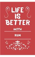 Life Is Better With Rum