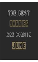 The Best nannies are born in June journal