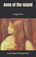 Anne of the Island: Large Print