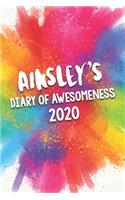 Ainsley's Diary of Awesomeness 2020: Unique Personalised Full Year Dated Diary Gift For A Girl Called Ainsley - 185 Pages - 2 Days Per Page - Perfect for Girls & Women - A Great Journal