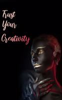 Trust Your Creativity: Creative and Involving Notebook