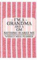 I'm a Grandma and a GM Nothing Scares Me Weekly Meal Planner