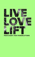 Live Love Lift - Pain Diary For Powerlifters