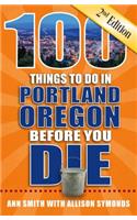 100 Things to Do in Portland, Oregon Before You Die, 2nd Edition