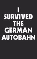 I Survived The German Autobahn: A5 Notizbuch Kariert Karo I Autobahn I Highway I Lustig I Spruch I AutofahrenI Auto I KFZ I Autotuning I Tuning I LKW I Geschenk