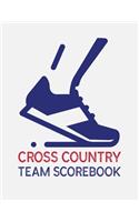 Cross Country Team Scorebook: Cross Country Organizer Featuring Scoresheets, Calendar, and Meet Notes
