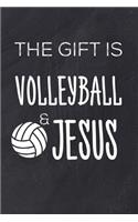 The Gift Is Volleyball & Jesus