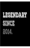 Legendary Since 2014: Journal Composition Notebook 7.44" x 9.69" 100 pages 50 sheets