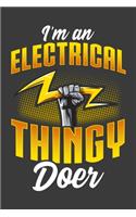 I'm An Electrical Thingy Doer: Funny Electrician Journal Lined Notebook Handyman Gift